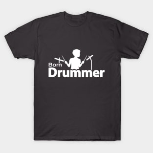 Born Drummer T-Shirt